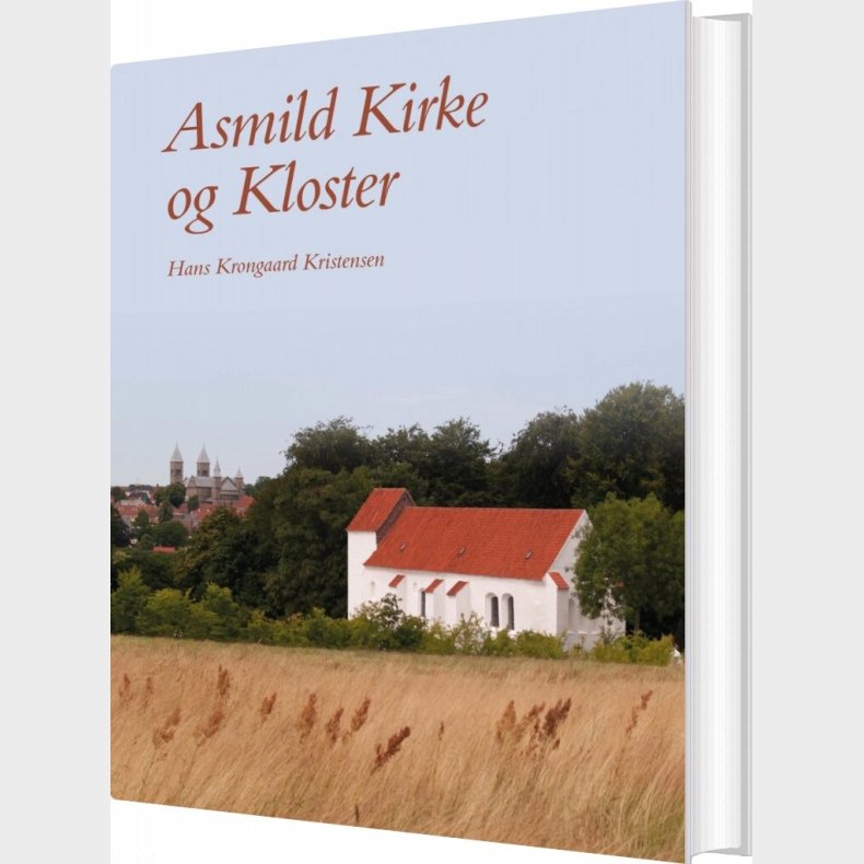 Asmild Kirke Og Kloster - Hans Krongaard Kristensen - Bog