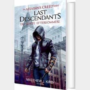 Assassin's Creed - Last Descendants: De Sidste Efterkommere 1 - Matthew J. Kirby - Bog