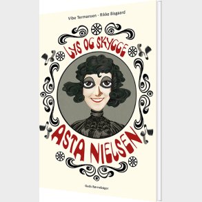 Asta Nielsen - Lys Og Skygge - Vibe Termansen - Bog