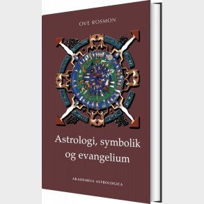 Astrologi, Symbolik Og Evangelium - Ove Rosmon - Bog
