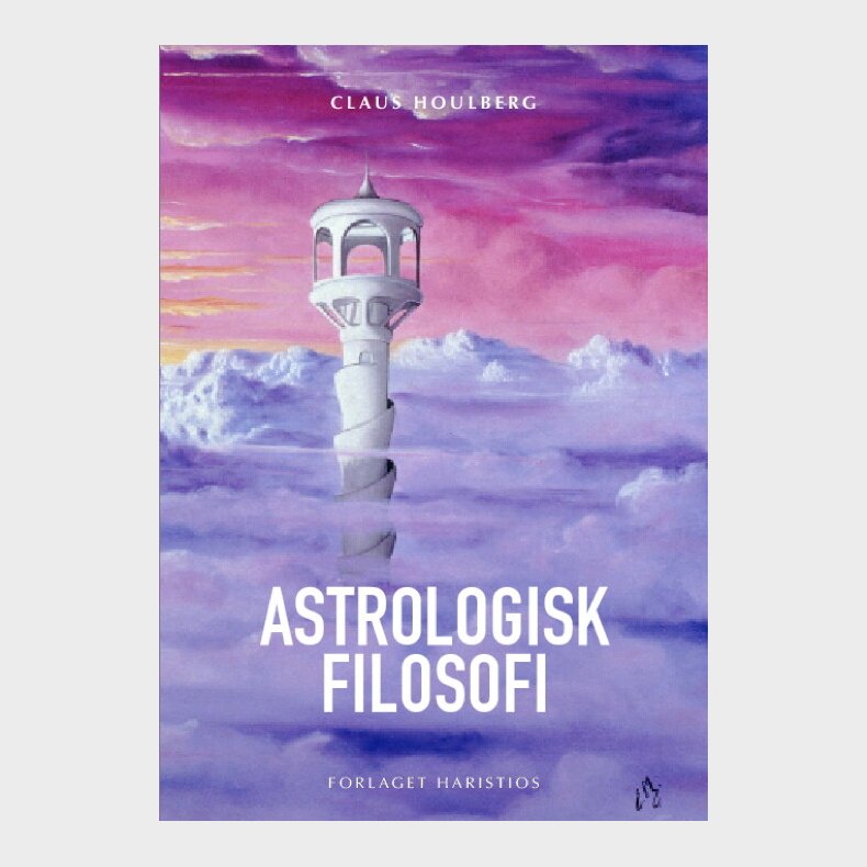 Astrologisk Filosofi - Claus Houlberg - Bog