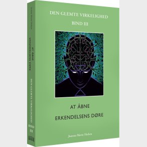 Den Glemte Virkelighed - Bind Iii - Joanna Marie Nielsen - Bog