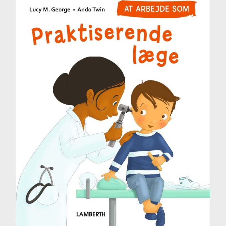 At Arbejde Som Praktiserende L�ge - Lucy M. George - Bog
