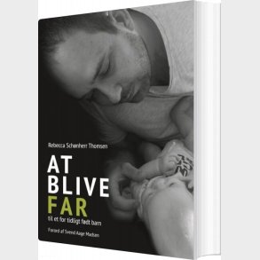 At Blive Far Til Et For Tidligt F�dt Barn - Rebecca Sch�nherr Thomsen - Bog