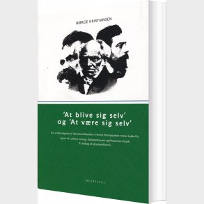 At Blive Sig Selv Og At V�re Sig Selv - B�rge Kristiansen - Bog