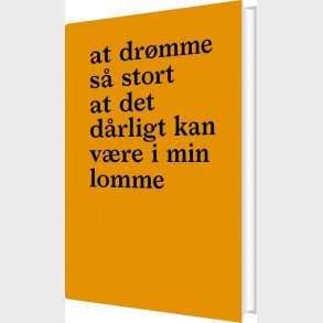 At Dr�mme S� Stort At Det D�rligt Kan V�re I Min Lomme - Flemming Hansen - Bog