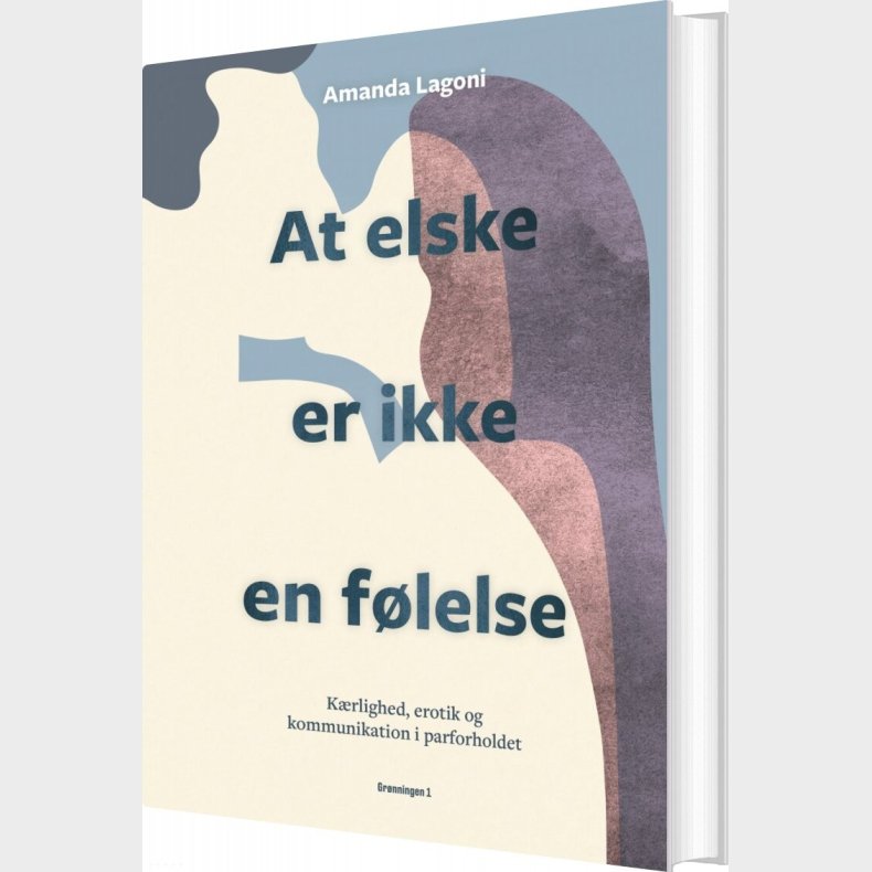 At Elske Er Ikke En F�lelse - Amanda Lagoni - Bog