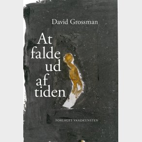 At Falde Ud Af Tiden - David Grossman - Bog