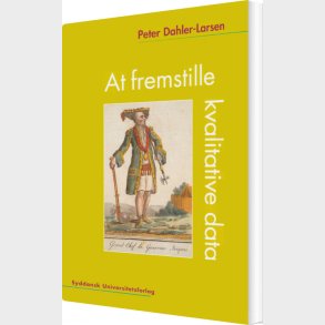 At Fremstille Kvalitative Data - Peter Dahler-larsen - Bog