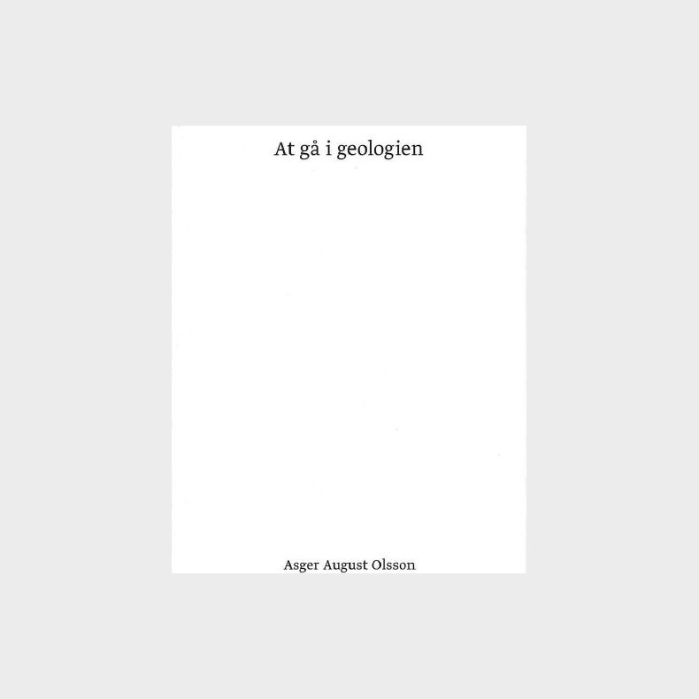 At G� I Geologien - Asger August Olsson - Bog