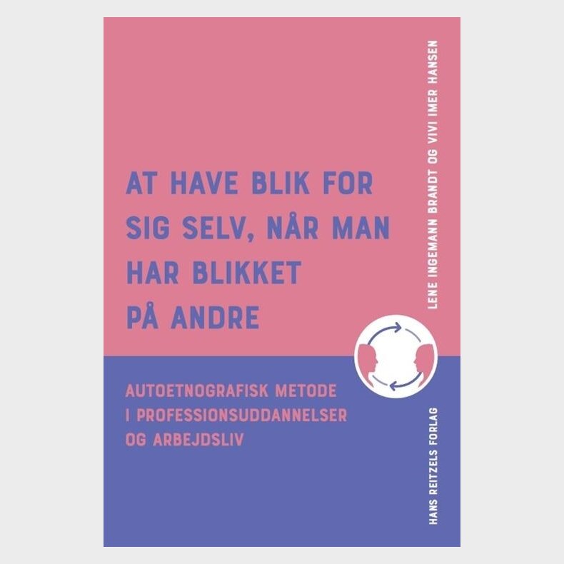 At Have Blik For Sig Selv, N�r Man Har Blikket P� Andre - Vivi Imer Hansen - Bog