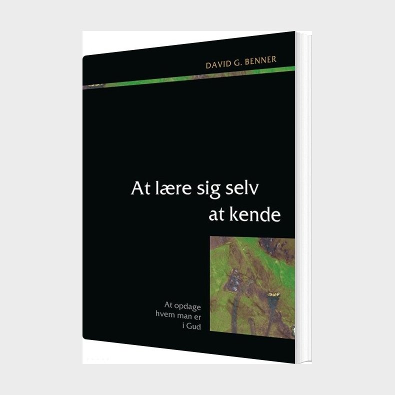 At L�re Sig Selv At Kende - David G. Benner - Bog