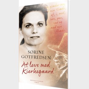 At Leve Med Kierkegaard - S�rine Gotfredsen - Bog