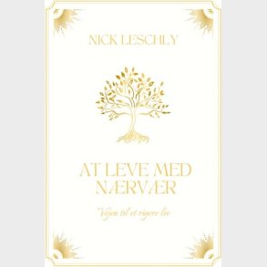 At Leve Med N�rv�r - Nick Leschly - Bog