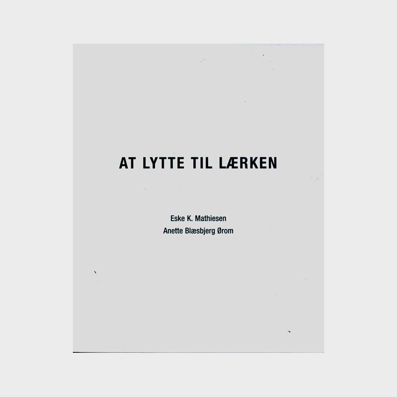 At Lytte Til L�rken - Eske K. Mathiesen - Bog
