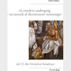 At Overleve Undergang - En Mosaik Af Eksistensens Stemninger - - Le Berth�laine - Bog