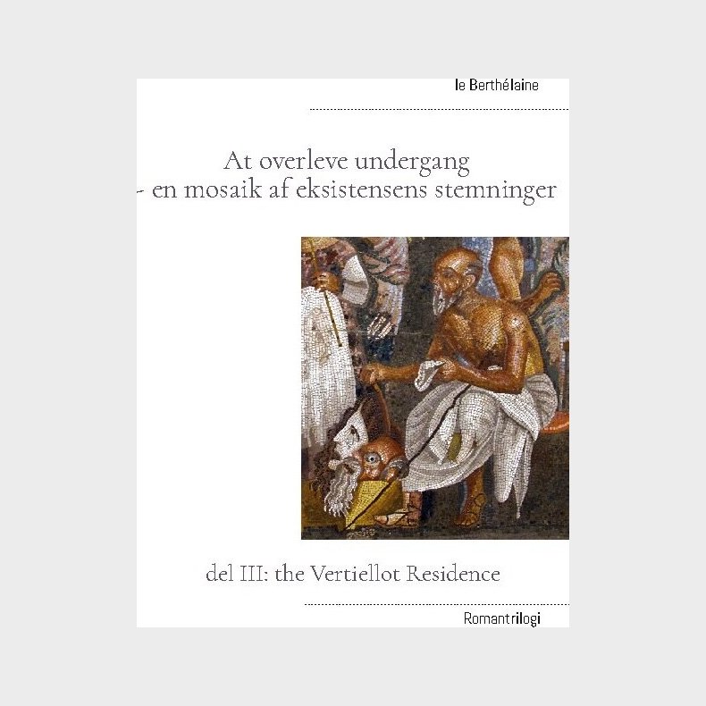 At Overleve Undergang - En Mosaik Af Eksistensens Stemninger - - Le Berth�laine - Bog
