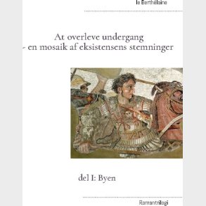 At Overleve Undergang - En Mosaik Af Eksistensens Stemninger - - Le Berth�laine - Bog