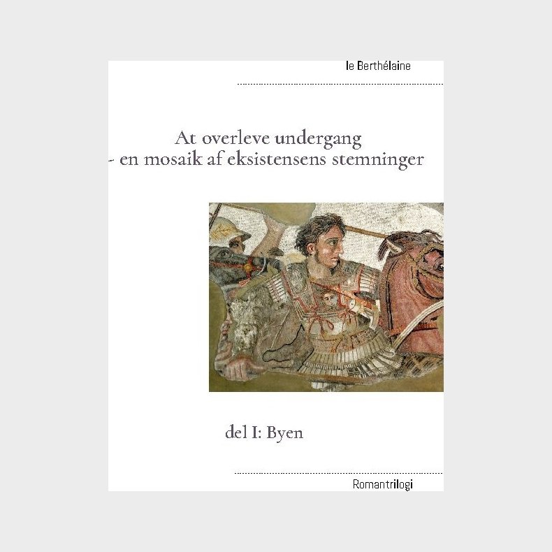 At Overleve Undergang - En Mosaik Af Eksistensens Stemninger - - Le Berth�laine - Bog
