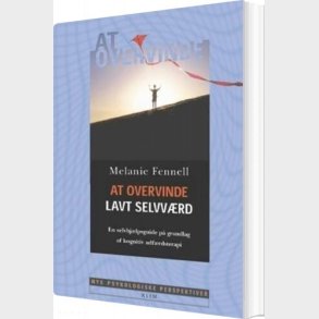 At Overvinde Lavt Selvv�rd - Melanie Fennell - Bog