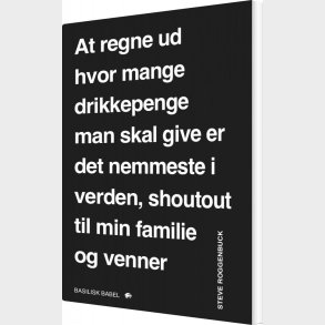 At Regne Ud Hvor Mange Drikkepenge Man Skal Give Er Det Nemmeste I Verden - Steve Roggenbuck - Bog