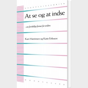 At Se Og At Indse - Kari Martinsen - Bog