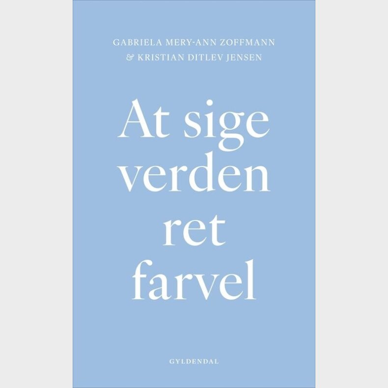 At Sige Verden Ret Farvel - Kristian Ditlev Jensen - Bog