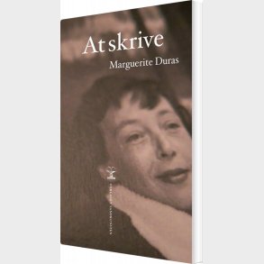 At Skrive - Marguerite Duras - Bog