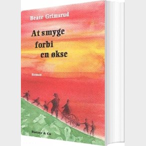 At Smyge Forbi En �kse - Beate Grimsrud - Bog