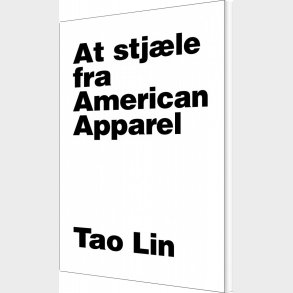 At Stj�le Fra American Apparel - Tao Lin - Bog