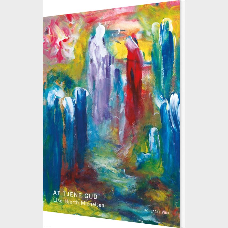 At Tjene Gud - Lise Hjorth Michelsen - Bog