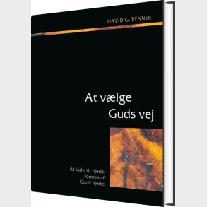 At V�lge Guds Vej - David G. Benner - Bog