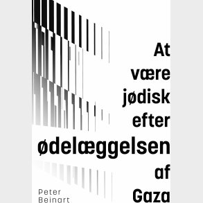At V�re J�disk Efter �del�ggelsen Af Gaza - Peter Beinart - Bog