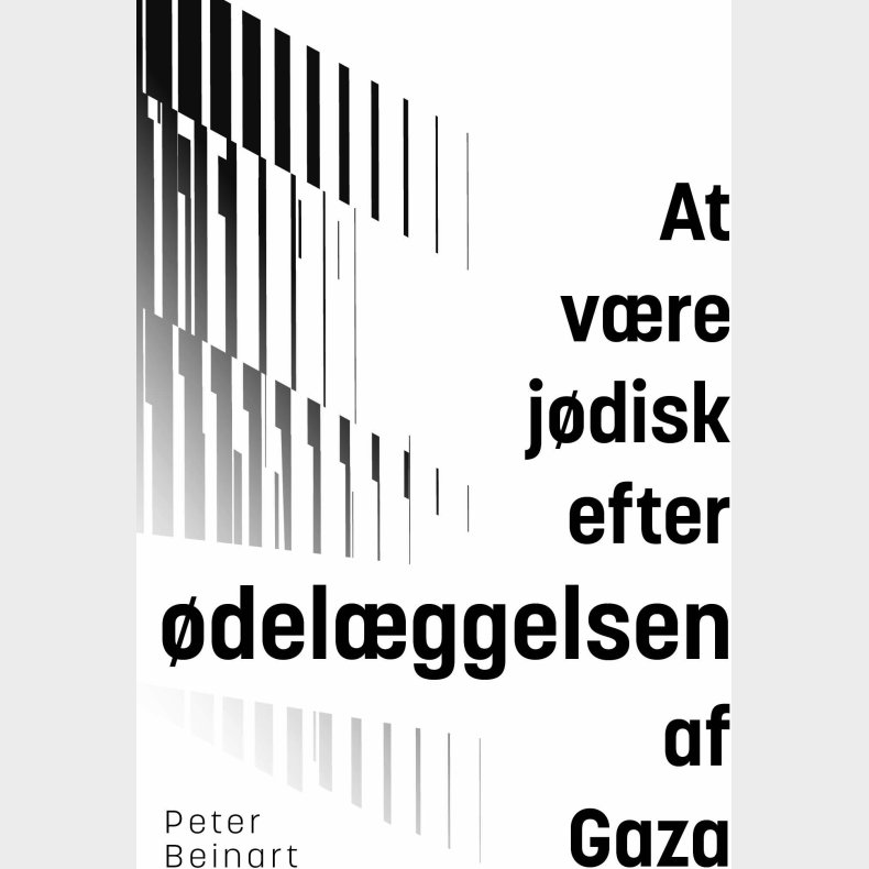 At V�re J�disk Efter �del�ggelsen Af Gaza - Peter Beinart - Bog