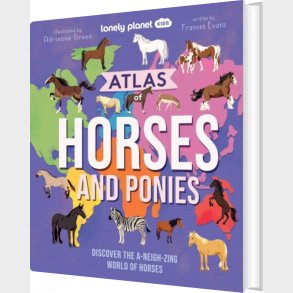 Atlas Of Horses And Ponies - Lonely Planet - English book