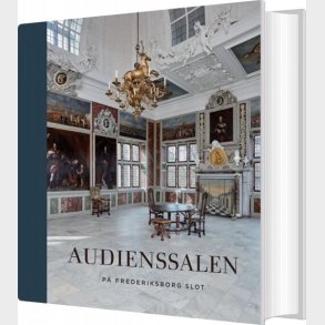 Audienssalen P� Frederiksborg Slot - Red.  Stefan Pajung - Bog