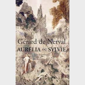 Aur�lia Og Sylvie - G�rard De Nerval - Bog