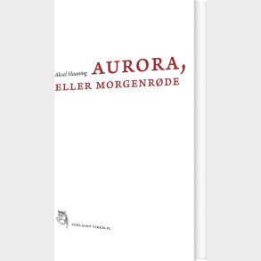 Aurora, Eller Morgenr�de - Aksel Haaning - Bog