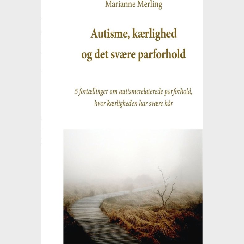 Autisme, K�rlighed Og Det Sv�re Parforhold - Marianne Merling - Bog