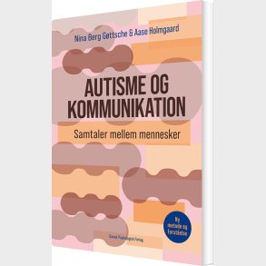 Autisme Og Kommunikation - Nina Berg G�ttsche - Bog