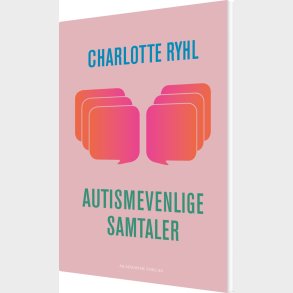 Autismevenlige Samtaler - Charlotte Ryhl - Bog