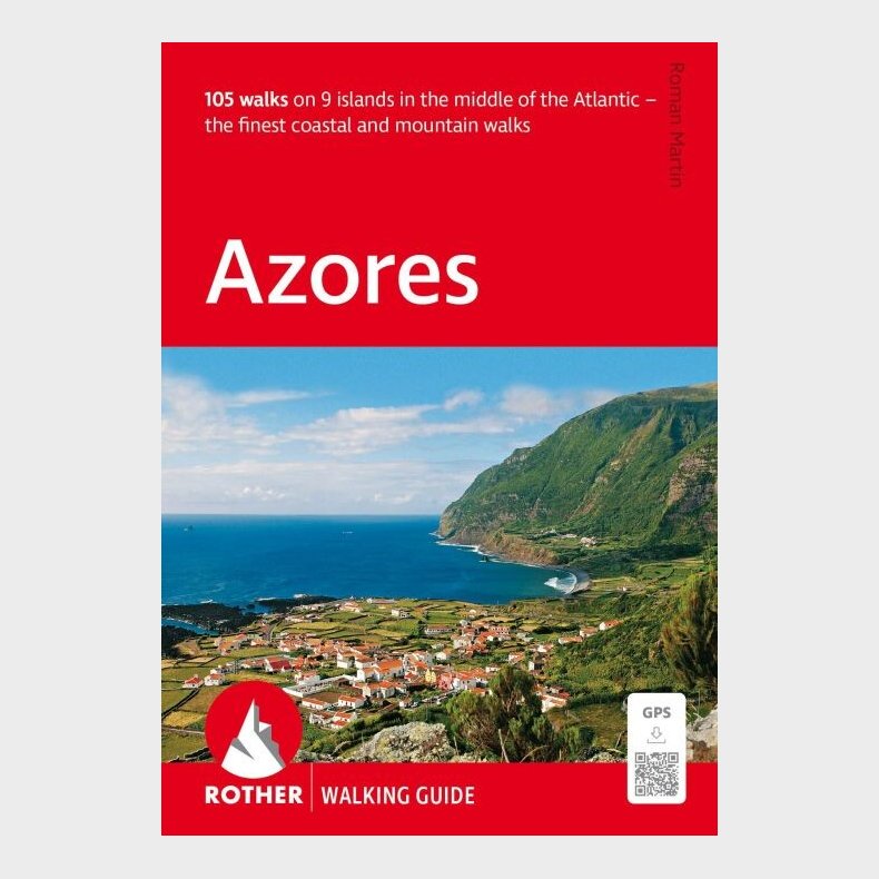 Azores: 105 Walks On 9 Islands - The Finest Coastal And Mountain Walks - English book