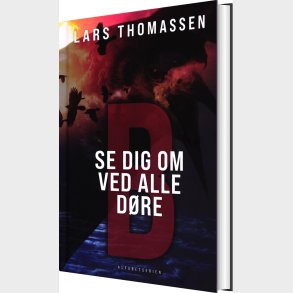 B - Se Dig Om Ved Alle D�re - Lars Thomassen - Bog