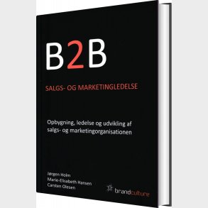 B2b Salgs- Og Marketingledelse - J�rgen Holm - Bog