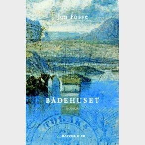 B�dehuset - Jon Fosse - Bog