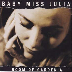 Baby Miss Julia - Room Of Gardenia - CD
