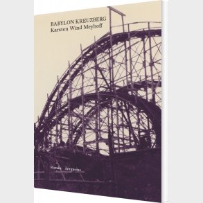 Babylon Kreuzberg - Karsten Wind Meyhoff - Bog