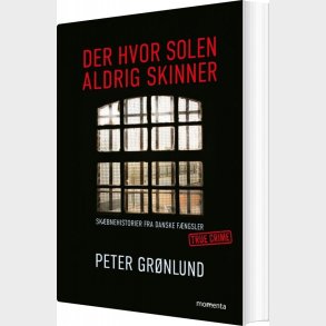 Der Hvor Solen Aldrig Skinner - Peter Gr�nlund - Bog