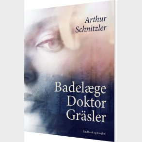 Badel�ge Doktor Gr�sler - Arthur Schnitzler - Bog
