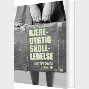 B�redygtig Skoleledelse - Andy Hargreaves - Bog